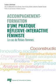 Title: Accompagnement-formation d'une pratique réflexive-interactive féministe: Le cas de Relais-femmes, Author: Louise Lafortune