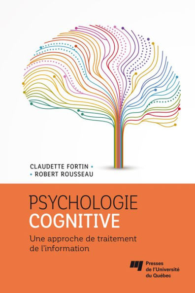 Psychologie cognitive: Une approche de traitement de l'information