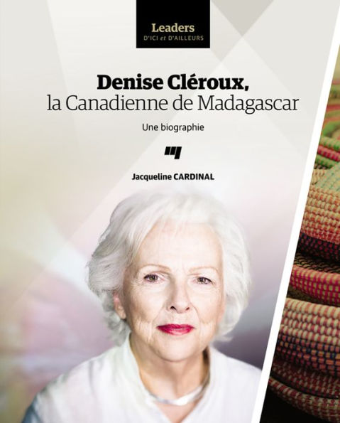 Denise Cléroux, la Canadienne de Madagascar: Une biographie