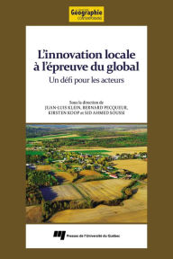 Title: L'innovation locale à l'épreuve du global: Un défi pour les acteurs, Author: Juan-Luis Klein