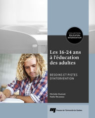 Title: Les 16-24 ans à l'éducation des adultes: Besoins et pistes d'intervention, Author: Nadia Rousseau