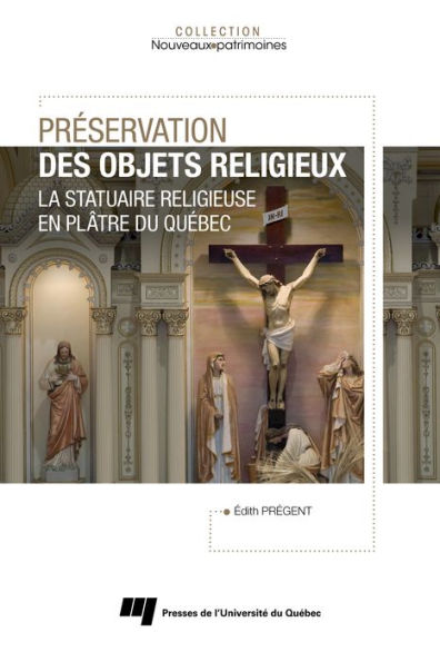 Préservation des objets religieux: La statuaire religieuse en plâtre du Québec