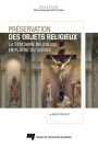Préservation des objets religieux: La statuaire religieuse en plâtre du Québec