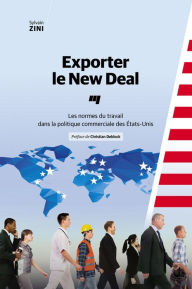 Title: Exporter le New Deal: Les normes du travail dans la politique commerciale des États-Unis, Author: Essouria Collective