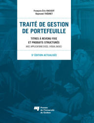 Title: Traité de gestion de portefeuille, 5e édition actualisée: Titres à revenu fixe et produits structurés - Avec applications Excel (Visual Basic), Author: François-Éric Racicot