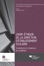 L'agir éthique de la direction d'établissement scolaire: Fondements et résolution de problèmes