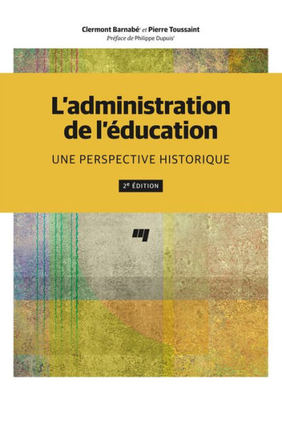 L'administration de l'éducation, 2e édition: Une perspective historique