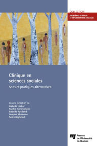 Title: Clinique en sciences sociales: Sens et pratiques alternatives, Author: Isabelle Fortier