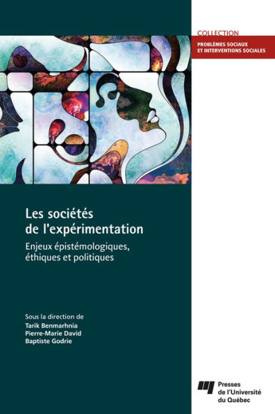 Les sociétés de l'expérimentation: Enjeux épistémologiques, éthiques et politiques