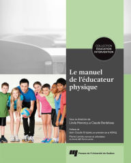 Title: Le manuel de l'éducateur physique, Author: Linda Morency