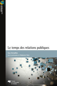 Title: Le temps des relations publiques, Author: Guy Versailles