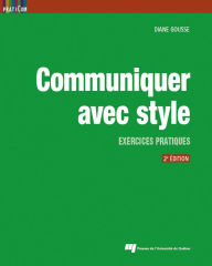 Title: Communiquer avec style, 2e édition: Exercices pratiques, Author: Diane Gousse