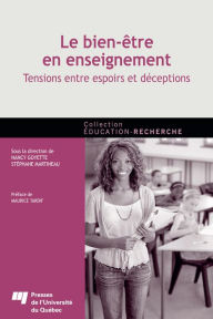 Title: Le bien-être en enseignement: Tensions entre espoirs et déceptions, Author: Stéphane Martineau