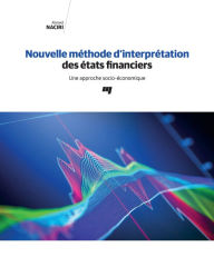 Title: Nouvelle méthode d'interprétation des états financiers: Une approche socio-économique, Author: Ahmed Naciri