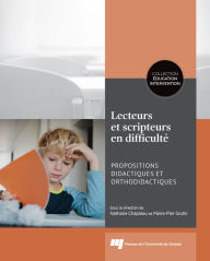 Title: Lecteurs et scripteurs en difficulté: Propositions didactiques et orthodidactiques, Author: Nathalie Chapleau