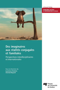 Title: Des imaginaires aux réalités conjugales et familiales: Perspectives interdisciplinaires et internationales, Author: Laurence Charton