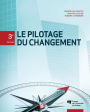 Le pilotage du changement, 3e édition