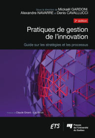 Title: Pratiques de gestion de l'innovation, 2e édition: Guide sur les stratégies et les processus, Author: Mickaël Gardoni