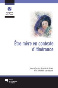 Title: Être mère en contexte d'itinérance, Author: Vanessa Fournier