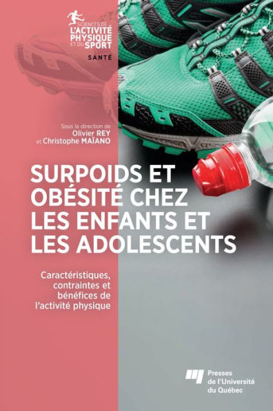 Surpoids et obésité chez les enfants et les adolescents: Caractéristiques, contraintes et bénéfices de l'activité physique