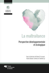 Title: La maltraitance: Perspective développementale et écologique, Author: Diane Saint-Laurent