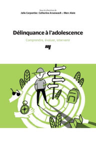 Title: Délinquance à l'adolescence: Comprendre, évaluer, intervenir, Author: Julie Carpentier