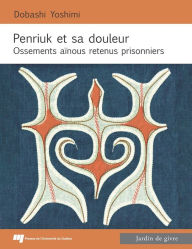 Title: Penriuk et sa douleur: Ossements aïnous retenus prisonniers, Author: Dobashi Yoshimi