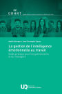 La gestion de l'intelligence émotionnelle au travail: Guide pratique pour les gestionnaires et les managers
