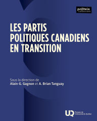 Title: Les partis politiques canadiens en transition, Author: Alain-G. Gagnon