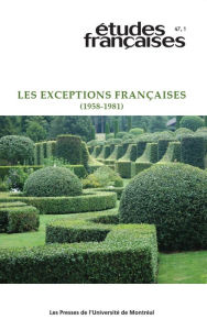 Title: Études françaises. Volume 47, numéro 1, 2011: Les exceptions françaises (1958-1981), Author: Sylvain David