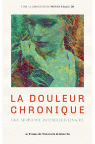 Title: La douleur chronique, Author: Pierre Beaulieu