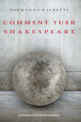 Comment tuer Shakespeare