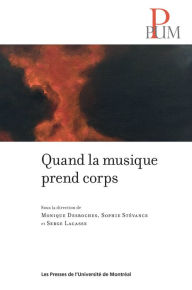 Title: Quand la musique prend corps, Author: Monique Desroches