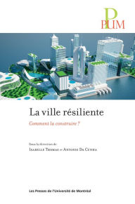 Title: La ville résiliente: Comment la construire?, Author: Isabelle Thomas