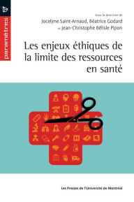 Title: Les enjeux éthiques de la limite des ressources en santé, Author: Jocelyne Saint-Arnaud