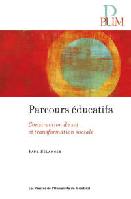 Title: Parcours éducatifs: Construction de soi et transformation sociale, Author: Paul Bélanger