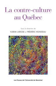 Title: La contre-culture au Québec, Author: Karim Larose