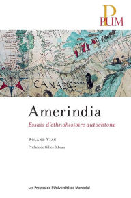 Title: Amerindia: Essais d'ethnohistoire autochtone, Author: Roland Viau