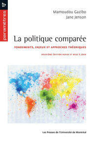 Title: La politique comparée: Deuxième édition revue et mise à jour, Author: Gazibo