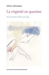 Title: La virginité en question, Author: Eftihia Mihelakis