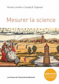 Title: Mesurer la science, Author: Vincent Larivière