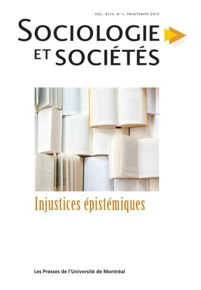 Sociologie et sociétés. Vol. 49 No. 1, Printemps 2017: Injustices épistémiques