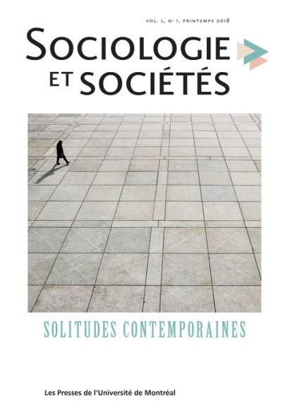 Sociologie et sociétés. Vol. 50 No. 1, Printemps 2018: Solitudes contemporaines