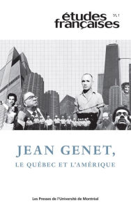 Title: Études françaises. Volume 51, numéro 1, 2015: Jean Genet, le Québec et l'Amérique, Author: Mathilde Barraband