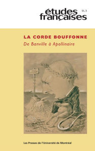 Title: Études françaises. Volume 51, numéro 3, 2015: La corde bouffonne. De Banville à Apollinaire, Author: Arnaud Bernadet