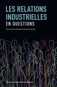 Title: Les relations industrielles en question, Author: Patrice Jalette