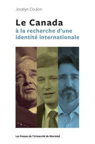 Title: Le Canada à la recherche d'une identité internationale, Author: Jocelyn Coulon