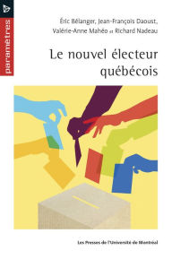 Title: Le nouvel électeur québécois, Author: Éric Bélanger