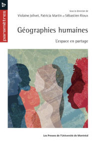 Title: Géographies humaines: L'espace en partage, Author: Violaine Jolivet