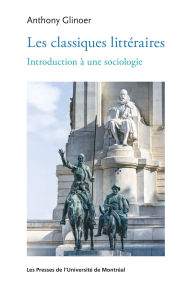 Title: Les classiques littéraires: Introduction à une sociologie, Author: Anthony Glinoer